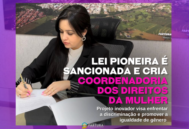 Lei pioneira é sancionada em Fartura e cria Coordenadoria Municipal dos Direitos da Mulher
