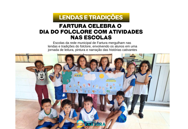 Fartura celebra o Dia do Folclore com atividades nas Escolas