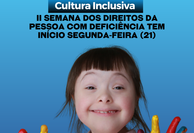 II Semana Municipal dos Direitos da Pessoa com Deficiência tem início segunda-feira (21)