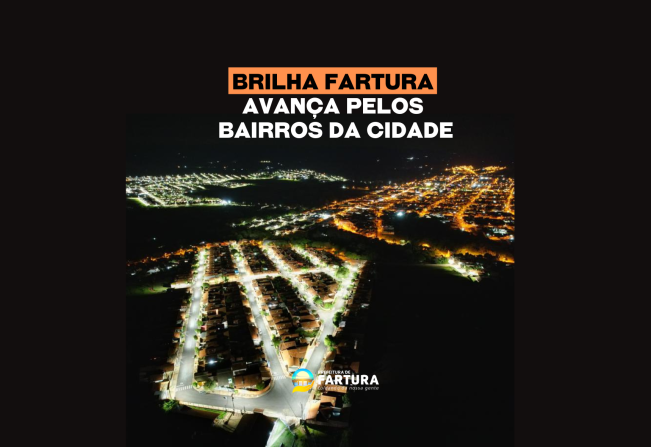 Brilha Fartura: avança pelos bairros da cidade