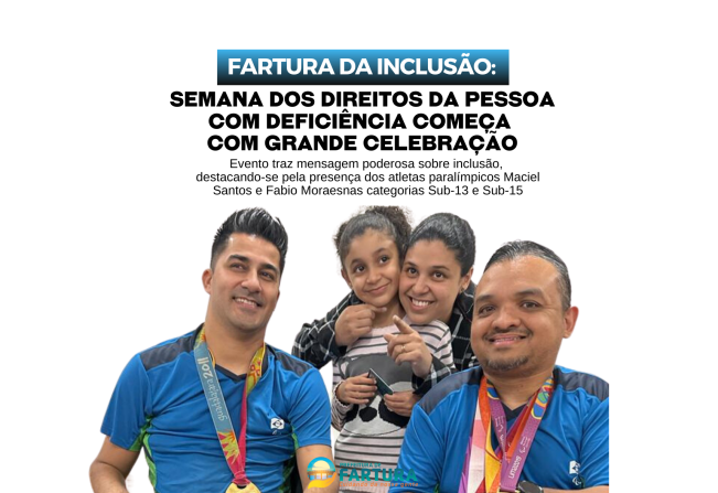 Fartura da Inclusão: II Semana dos Direitos da Pessoa com Deficiência começa com grande celebração