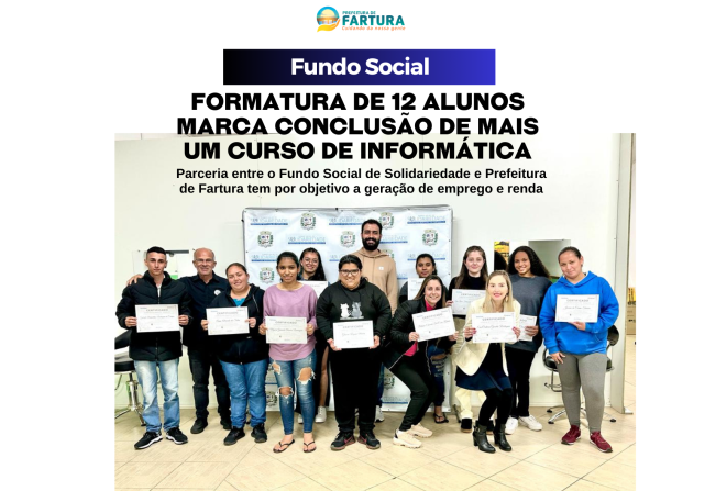 Formatura de 12 alunos marca conclusão de mais um Curso de Informática do Fundo Social