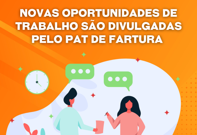 Novas oportunidades de trabalho são divulgadas pelo PAT de Fartura