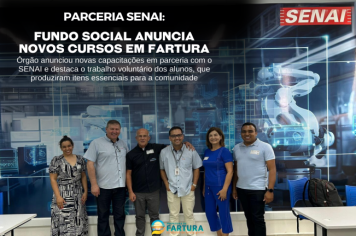 Parceria SENAI: Fundo Social de Solidariedade anuncia novos cursos em Fartura