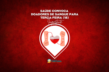 Importante: Saúde convoca doadores de sangue para terça-feira (18)